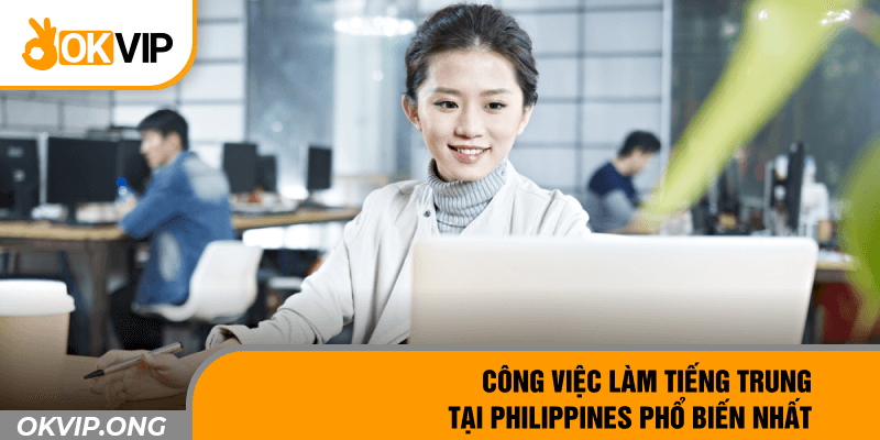 Công việc làm tiếng Trung tại Philippines phổ biến nhất